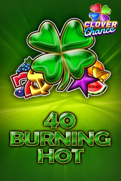 40 Burning Hot