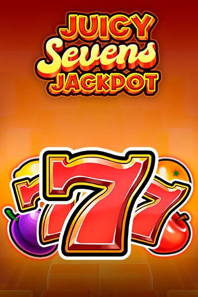 Juicy Sevens Jackpot